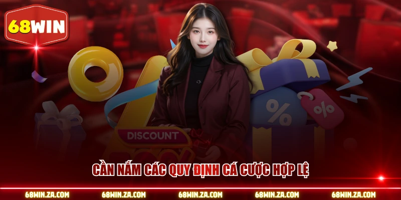 Cần nắm các quy định cá cược hợp lệ